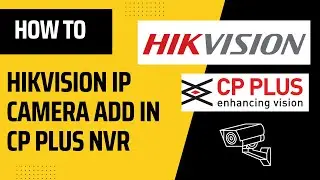 How to add Hikvision IP cameras in CP Plus NVR | ONVIF protocol | 3rd Party Device Access