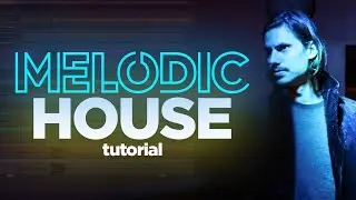 How to Create EMOTIONAL Melodic House (KLUR, Ben Böhmer)