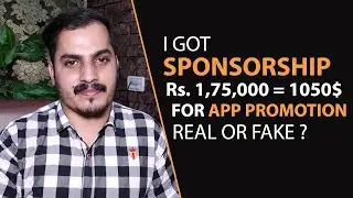 I Got Sponsorship for App Promotion Cost Rs 1,75,000 = 1050$ | Real or Fake | Must Watch