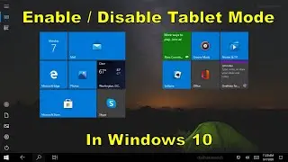 How to Enable / Disable Tablet Mode In Windows 10