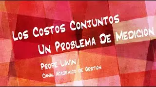 ✅ COSTOS CONJUNTOS, COPRODUCTOS, SUBPRODUCTOS ✅ un PROBLEMA de MEDICIÓN ✅
