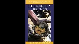 Perfectly Broken - Theodora (Mother Terri) Richardson