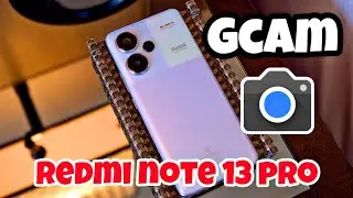 GCAM para el Redmi Note 13 Pro / Como mejorar las fotos en el Redmi Note 13 Pro