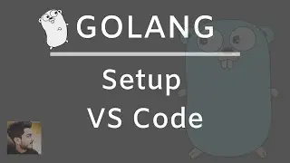 How to Setup Visual Studio Code for Golang / Go in Windows 10 #1 | Alok Tripathi