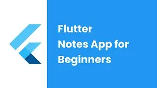 Flutter Beginner Tutorial | Flutter Notes App