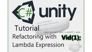 C# Refactoring with Lambda Expression Unity Tutorial #1