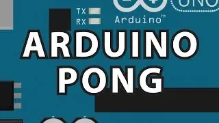 Arduino 9 : Arduino Pong