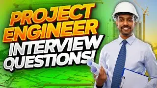 PROJECT ENGINEER Interview Questions & TOP-SCORING ANSWERS!