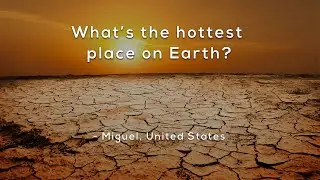 What's the hottest place on Earth?