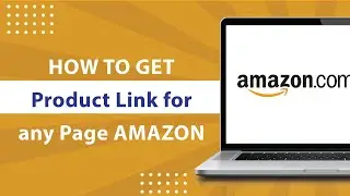 How to Get Product Link for any Page AMAZON