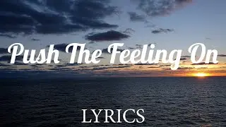 Push The Feeling On - Nightcrawlers (Lyrics)