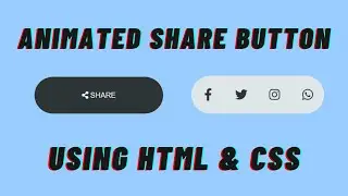 Animated Share Button Using Only HTML & CSS ???