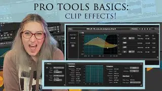 Pro Tools Basics: Clip Effects!