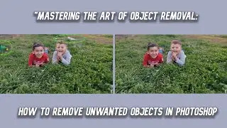 How To Remove Unwanted Objects In Photoshop