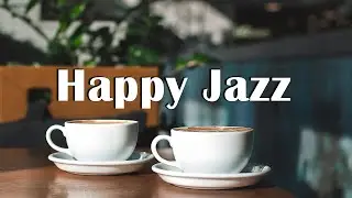 Happy Jazz - Jazz Music For Study, Work, Relax - 24 Hours Smooth Jazz for Studying, Relaxing