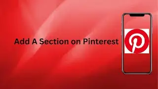 How To Add a Section On Pinterest? | Technologyglance