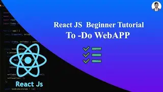 React JS Beginner Tutorial | TO-DO Web APP | Part 1