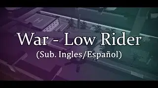 War - Low Rider [GTA San Andreas] (Subtitulado)