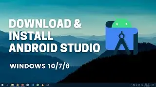 How to Install Android Studio on Windows 10 | How to Download Android Studio 2021 |