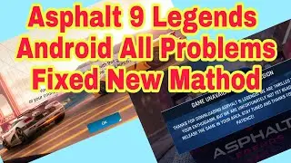 Asphalt 9 Legends Fix Your Device is not Compatible And your country is not supported  in hindi