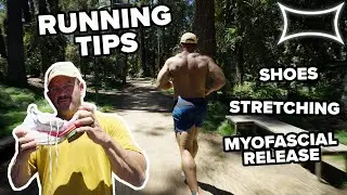 Running Tips: Shoes! Stretching! Myofascial Release!