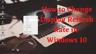 How to Change Display Refresh Rate in Windows 10 || Increase Display Refresh Rate in Windows 10