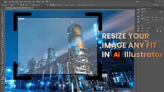 HOW TO RESIZE IMAGE in ANY SIZE USING ADOBE ILLUSTRATOR | STEP BY STEP | AI TUTORIAL