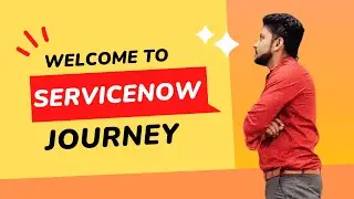 Welcome to Servicenow Journey