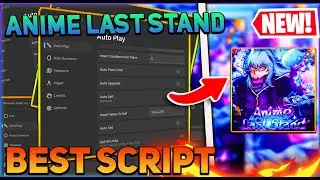 Anime Last Stand Script GUI / Hack (Auto Summon, Auto Farm, RollBack, And More) *PASTEBIN 2024*