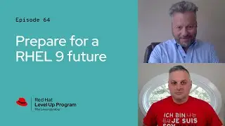 The Level Up Hour (E64) | Prepare for a RHEL 9 future