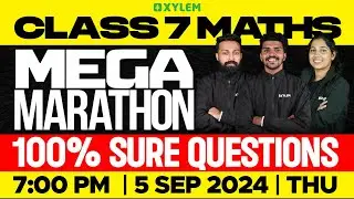 Class 7 Maths - Mega Marathon - 100% Sure Questions! | Xylem Class 7