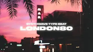 SynthWave Type Beat x RetroWave [London80] 80s x Vaporwave x SynthPop x The Weeknd 2021