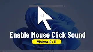 How to Enable Mouse Click Sound in Windows 11 ✅