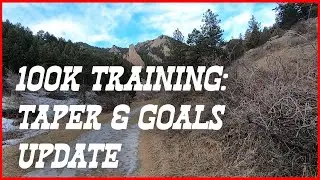 Training for Black Canyon Ultras 100K | Taper & Goals Update