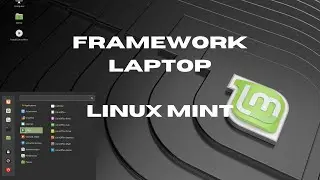 Linux Mint with Cinnamon Desktop on the Framework Laptop