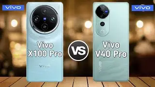 Vivo V40 Pro Vs Vivo X100 Pro | Full comparison ⚡ Which one is Best?