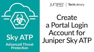 Create a Portal Login Account for Juniper Sky ATP