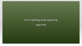 Error handling when expecting argument