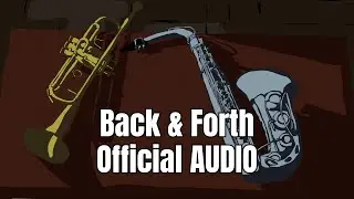 Back & Forth (Official Audio)