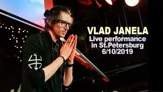 Vlad Janela - Live Performance in St.Petersburg, 6-10-2019