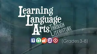 Learning Language Arts Through Literature (LLATL) - Overview