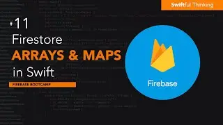 Firebase Firestore Maps and Arrays Tutorial for iOS | Firebase Bootcamp #11