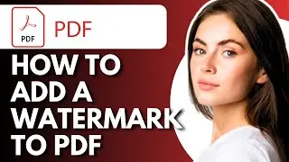 How To Add A Watermark To PDF - Full Guide