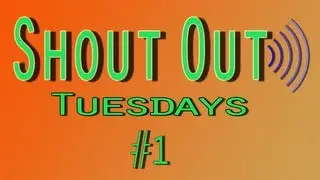 Shout Out Tuesdays #1