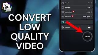 How To Convert Low Quality Video To 1080p HD - Full Guide