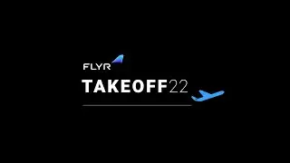 FLYR Takeoff22 Event Recap