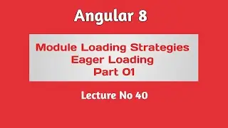 Angular 8 Tutorial - Part 40 - Eager Loading Strategy in Angular 8 | Hindi Urdu