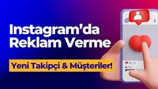 Instagram Reklam Verme Hakkında Her Şey! 🔥