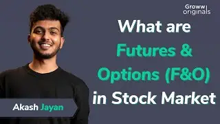 What are Futures & Options trading (F&O) in share market - Akash Jayan | Futures & Options Explained