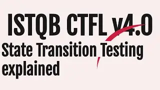 ISTQB v4.0 State Transition Testing explanation with examples